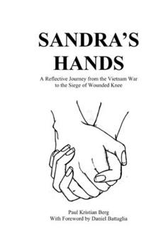 Paperback Sandra's Hands: A Reflective Journey from the Vietnam War to the Siege of Wounded Knee Book