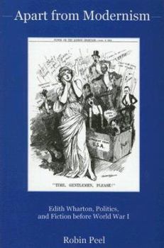 Hardcover Apart From Modernism: Edith Wharton, Politics, And Fiction Before World War I Book