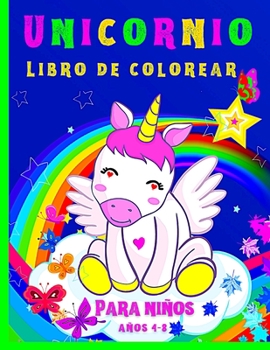 Paperback Unicornios libro de colorear para ni?os: Libro de colorear de unicornio m?gico para ni?as y ni?os, muy divertido para peque?os artistas y para cualqui [Spanish] Book