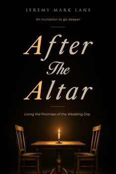 After the Altar: Living the Promises of the Wedding Day