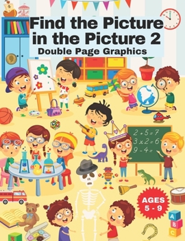 Paperback Find the Picture in the Picture 2: Colorful Large Double Pages for Ages 5-9 Book