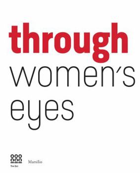 Hardcover Through Women's Eyes: From Diane Arbus to Letizia Battaglia. Passion and Courage Book