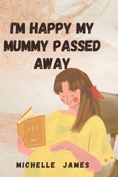 Paperback I'M Happy My Mummy Passed Away Book