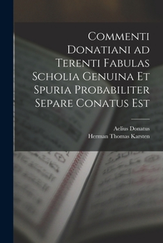 Paperback Commenti Donatiani ad Terenti Fabulas Scholia Genuina et Spuria Probabiliter Separe Conatus est [Latin] Book