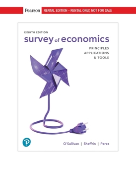 Paperback Survey of Economics: Principles, Applications, and Tools [RENTAL EDITION] Book