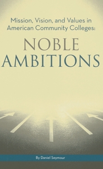 Paperback Noble Ambitions: Mission, Vision, and Values in American Community Colleges Book