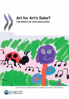 Paperback Art for Art's Sake?: The Impact of Arts Education: Educational Research and Innovation Book