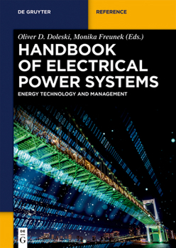 Hardcover Handbook of Electrical Power Systems: Energy Technology and Management in Dialogue Book