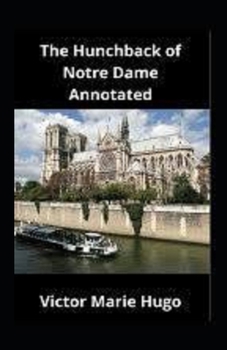 Paperback The Hunchback of Notre Dame Annotated Book