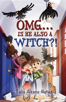 OMG... Is He Also a Witch?! - Book #3 of the OMG...
