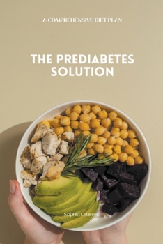 Paperback The Prediabetes Solution: A Comprehensive Diet Plan Book