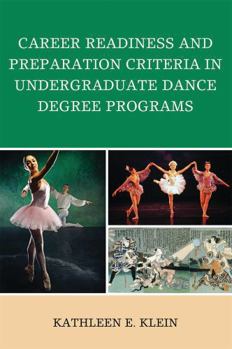 Paperback Career Readiness and Preparation Criteria in Undergraduate Dance Degree Programs Book