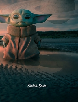 Sketch Book: Baby Yoda Themed Personalized Artist Sketchbook For Drawing and Creative Doodling
