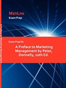 Exam Prep for a Preface to Marketing Management by Peter, Donnelly, 10th Ed
