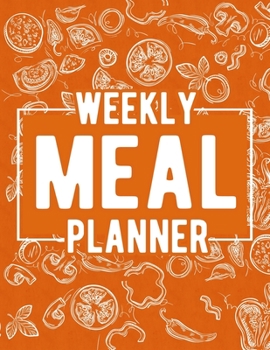 Paperback Weekly Meal Planner: Food Journal and Tracker Diary Log to Plan Your Meals for 52 Weeks With Weekly Grocery Shopping List Book