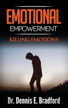 Paperback Emotional Empowerment: Killing Emotions Book