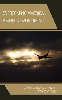 Hardcover Overcoming America / America Overcoming: Can We Survive Modernity? Book