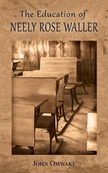 Paperback The Education of Neely Rose Waller Book