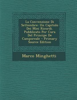 Paperback La Convenzione Di Settembre: Un Capitolo Dei Miei Ricordi. Pubblicato Per Cura del Principe de Camporeale [Italian] Book
