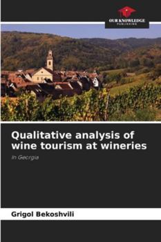 Paperback Qualitative analysis of wine tourism at wineries Book