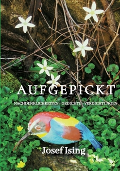 Paperback Aufgepickt: Nachdenklichkeiten - Gedichte - Verdichtungen [German] Book