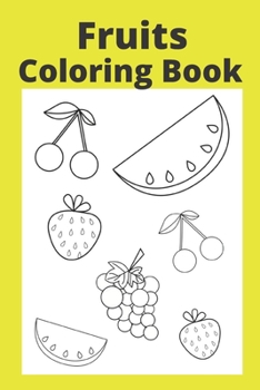 Fruits Coloring Book: For Kids Ages 4-8