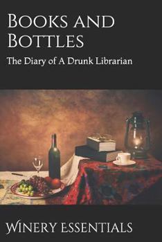 Paperback Books and Bottles: The Diary of a Drunk Librarian Book