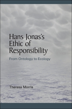 Paperback Hans Jonas's Ethic of Responsibility: From Ontology to Ecology Book