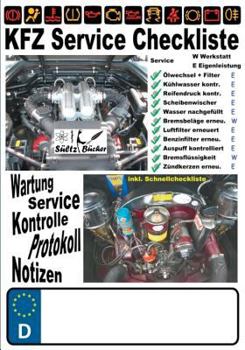 Paperback KFZ Service Checkliste - Wartung - Service - Kontrolle - Protokoll - Notizen: inkl. Schnellcheckliste [German] Book