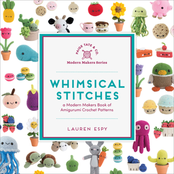 Hardcover Whimsical Stitches: A Modern Makers Book of Amigurumi Crochet Patterns Book