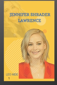 Paperback Jennifer Shrader Lawrence: Biography OF JENNIFER SHRADER LAWRENCE Book