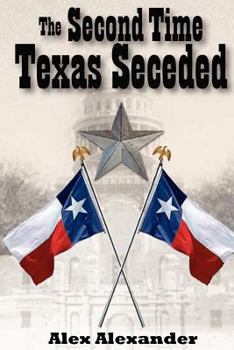 Paperback The Second Time Texas Seceded Book