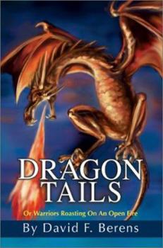 Paperback Dragon Tails: Or Warriors Roasting on an Open Fire Book