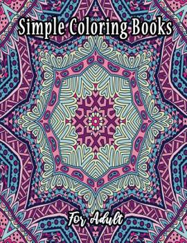 Paperback Simple Coloring Books for Adult: 100 Mandalas for Happiness and Relief Book