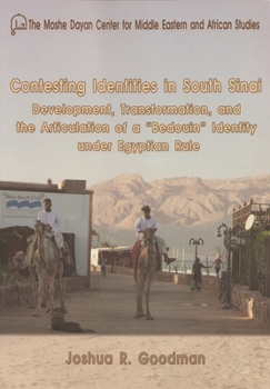Paperback Contesting Identities in South Sinai: Development, Transformation, and the Articulation of a "bedouin" Identity Under Egyptian Rule Book