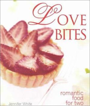 Board book Love Bites: Romantic Food for Two Book
