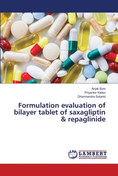 Paperback Formulation evaluation of bilayer tablet of saxagliptin & repaglinide Book