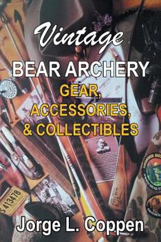 Paperback Vintage Bear Archery Gear: Accessories & Collectibles Book