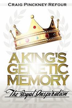 Paperback A KING'S GENETIC MEMORY: The Royal Inspiration Book