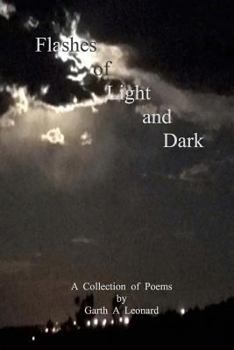 Paperback Flashes of Light and Dark: A Collection of Poems Book