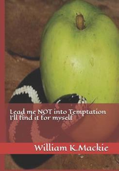 Paperback Lead Me Not Into Temptation I'll Find It for Myself Book