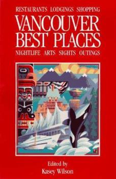 Paperback Vancouver Best Places: The Most Discriminating Guide to Vancouver's Restaurants ....... Book