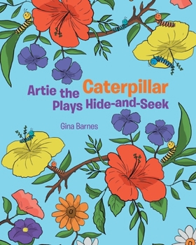 Paperback Artie the Caterpillar Plays Hide-and-Seek Book