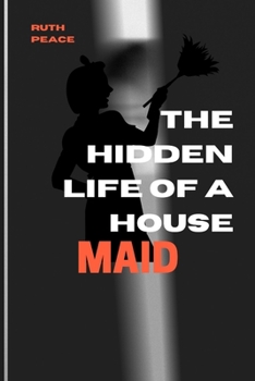 Paperback The Hidden Life of a House Maid [Large Print] Book