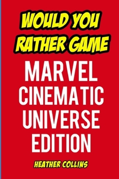 Paperback Would You Rather Game: Marvel Cinematic Universe Edition: An Unofficial Question and Answer Word Game Book