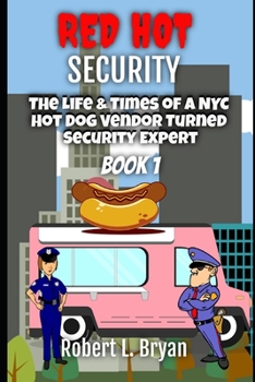 Paperback Red Hot Security: The Life and Times of a NYC Hot Dog Vendor Turned Security Expert Book