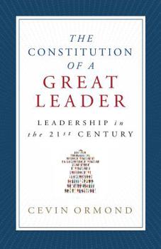 Paperback The Constitution of a Great Leader: Leadership in the 21st Century Book