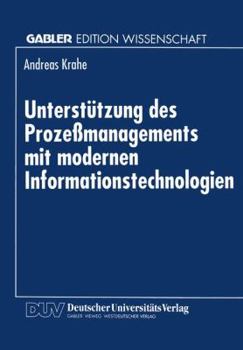 Paperback Unterstützung Des Prozeßmanagements Mit Modernen Informationstechnologien [German] Book