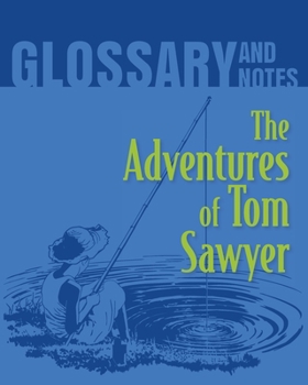 Paperback The Adventures of Tom Sawyer Glossary and Notes: The Adventures of Tom Sawyer Book