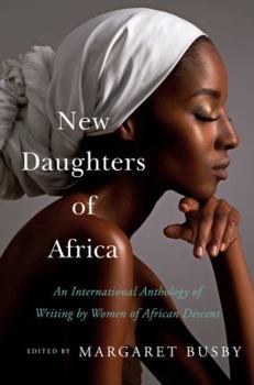 Hardcover New Daughters of Africa: An International Anthology of Writing by Women of African Descent Book